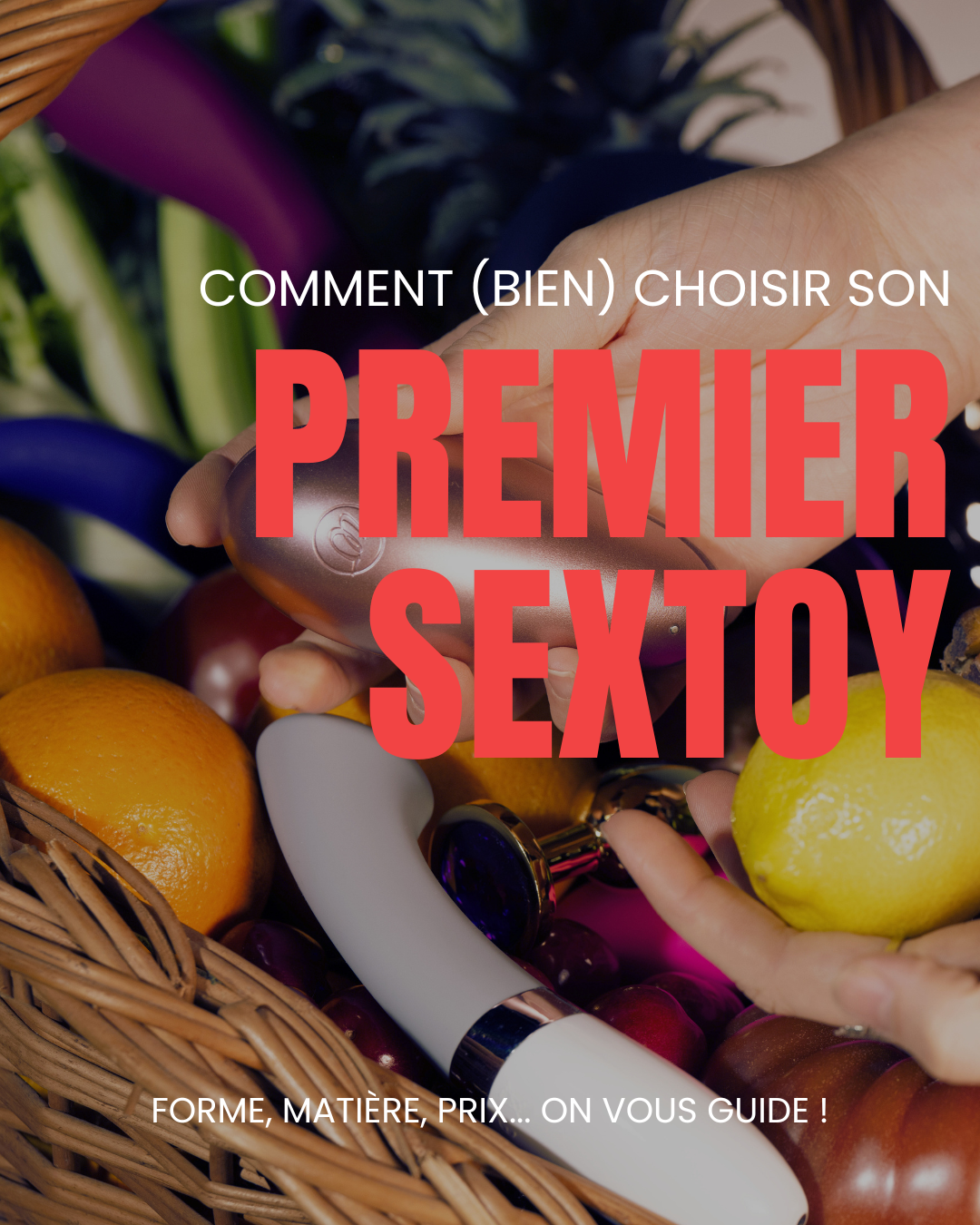 Comment choisir son premier sextoy : le guide pour bien débuter