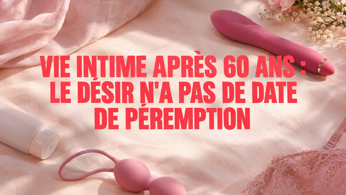 Vie intime après 60 ans : le désir n'a pas de date de péremption