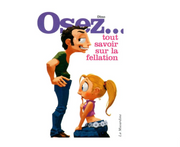 Osez... tout savoir sur la fellation