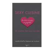 Sexy cuisine, 50 recettes Hot'ment torrides