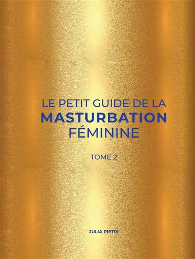 Le Petit Guide de la Masturbation Féminine - Tome 2