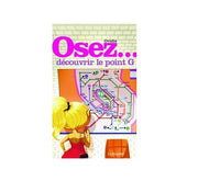 Osez... découvrir le point G - Ovidie
