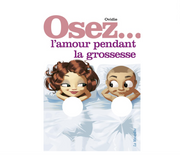 Osez... l'amour pendant la grossesse