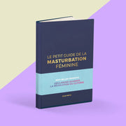 Le Petit Guide de la Masturbation Féminine