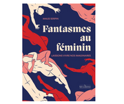 Fantasmes au féminin