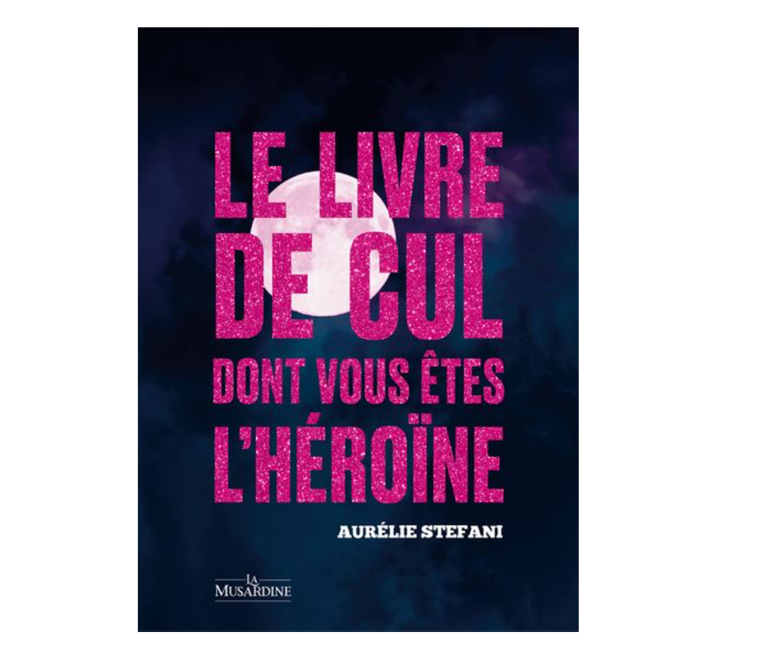 Le livre de cul dont vous êtes l'héroïne - Pleine lune